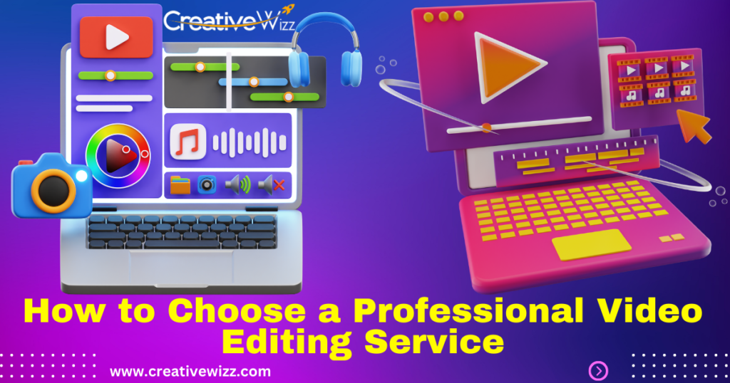 How to Choose a Professional Video Editing Service