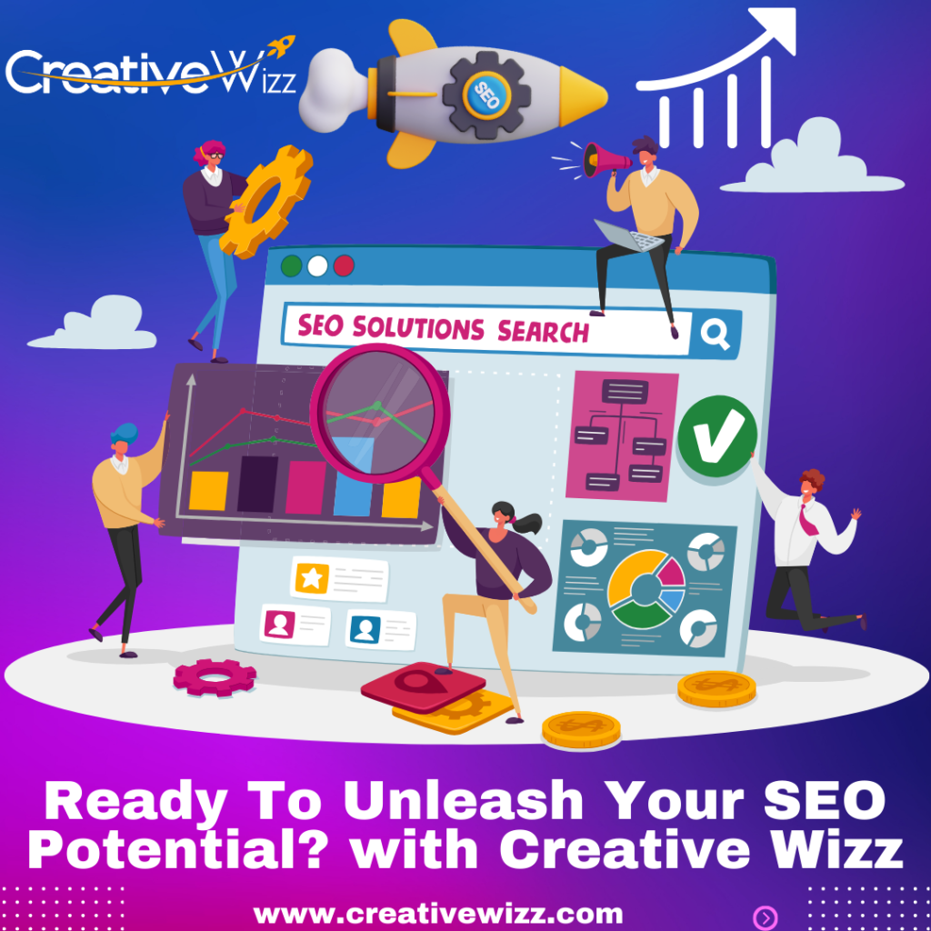 Ready To Unleash Your SEO Potential with Creative Wizz